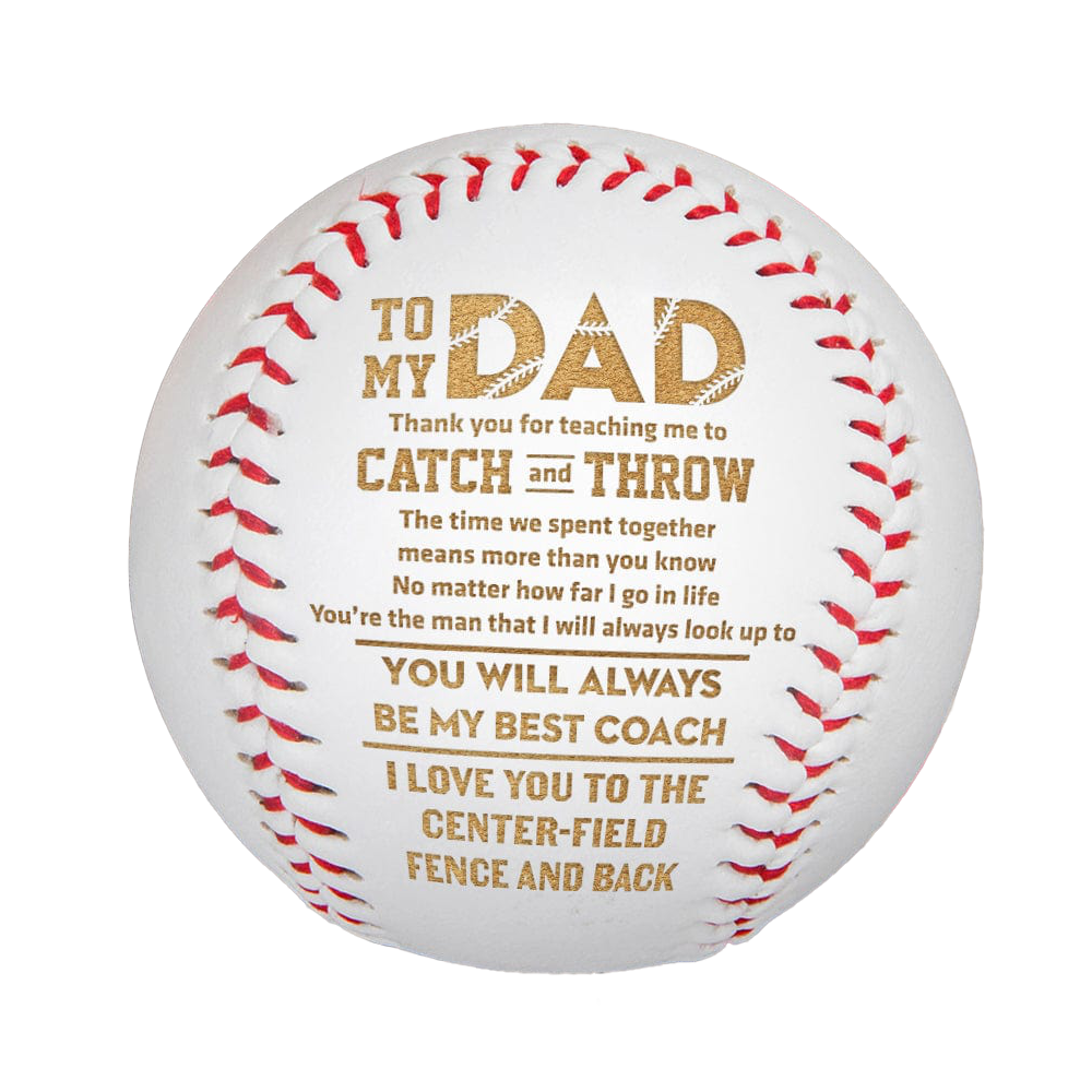 Baseball - To My Dad - Thank You For Teaching Me To Catch And Throw