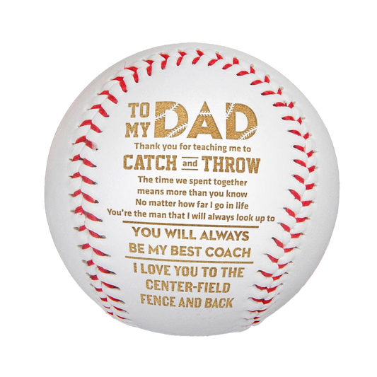 Baseball - To My Dad - Thank You For Teaching Me To Catch And Throw